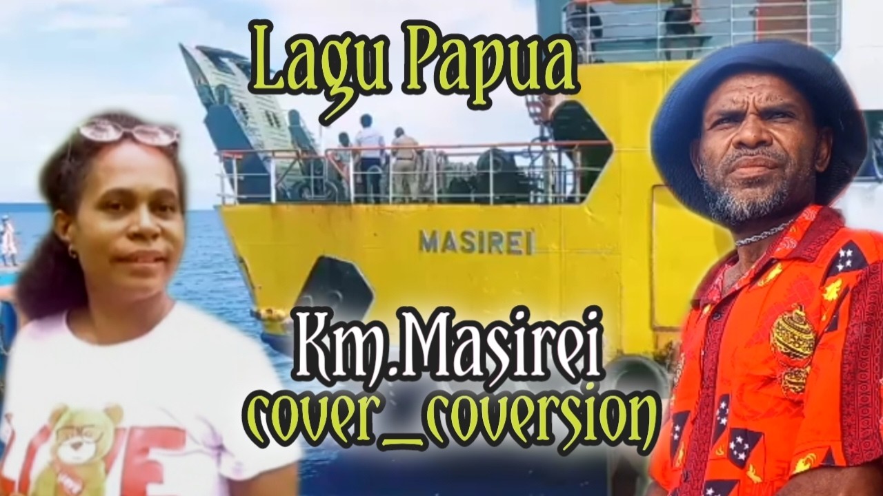 Lagu daerah Papua,Km Masirei,Coversong,Klip video #Omlekorwa2026