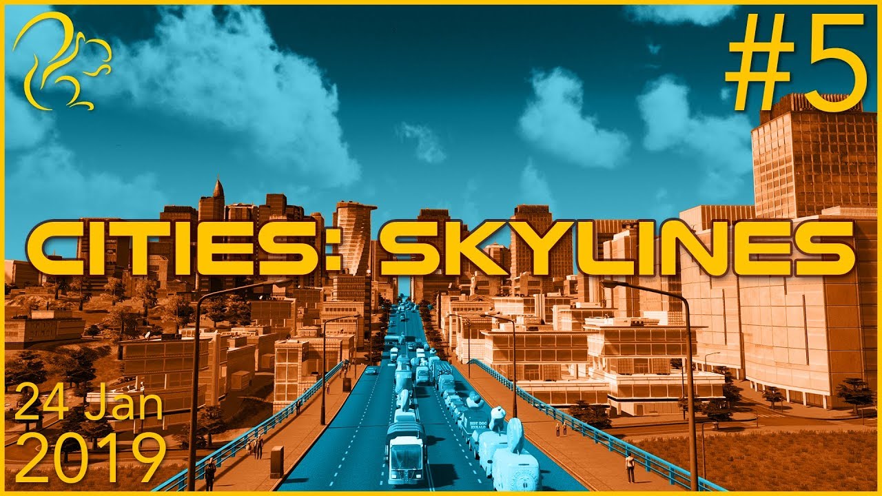 Cities: Skylines | 24th January 2019 | 5/6 | SquirrelPlus