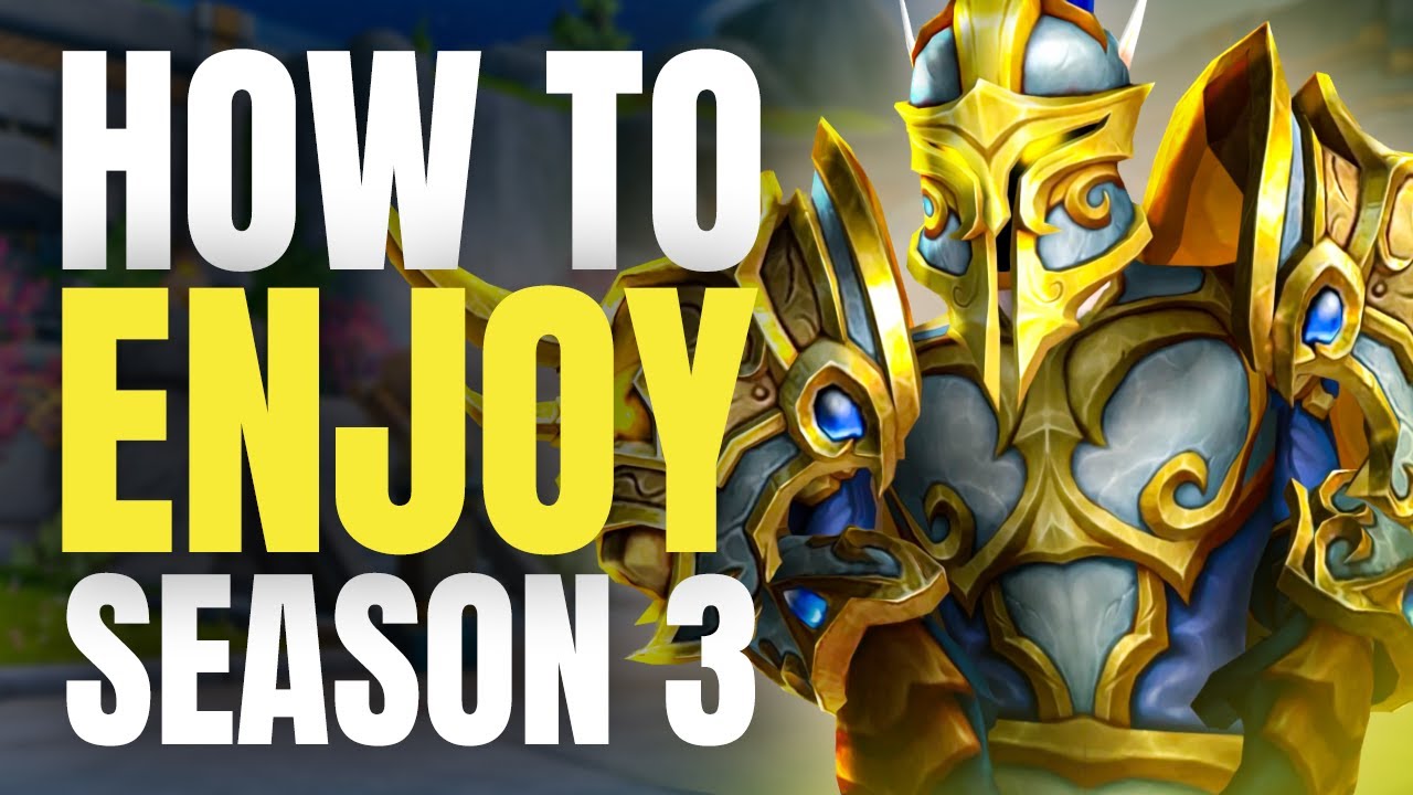 How to ACTUALLY Enjoy Season 3 Mythic Plus