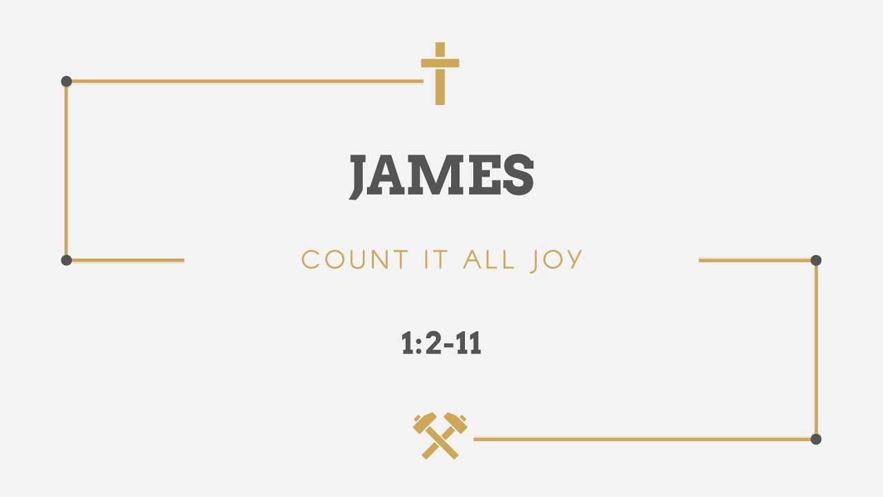 James 1:2-11 | Count It All Joy