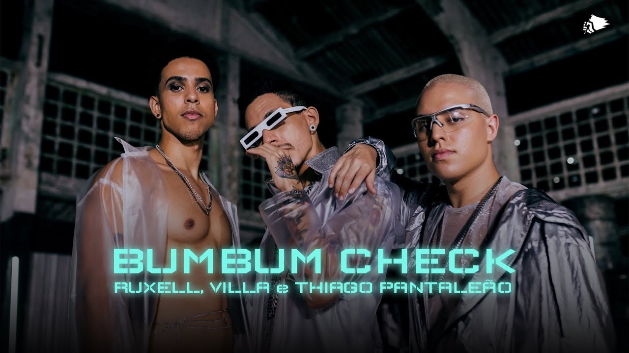 Ruxell, Villa e Thiago Pantaleão - BUMBUM CHECK (Clipe Oficial)