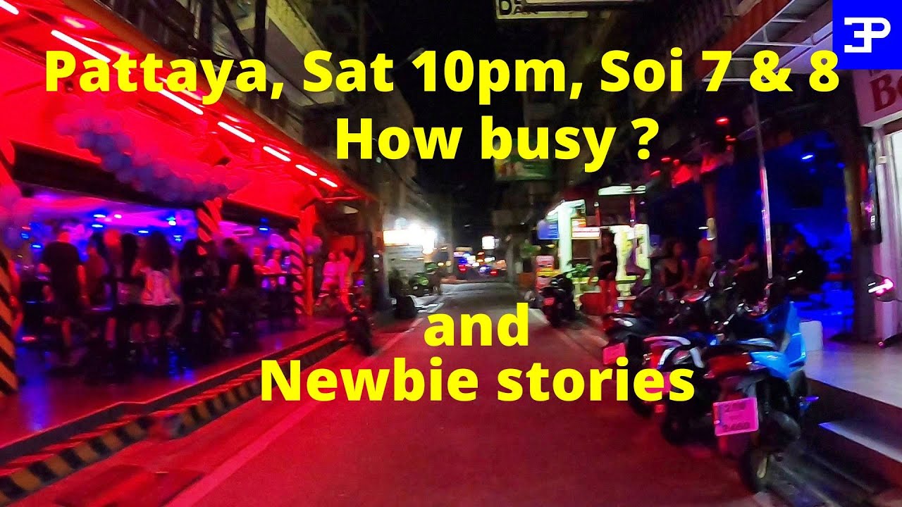 Pattaya Soi 7 & 8 at 10pm last Saturday night + Tricky Stories