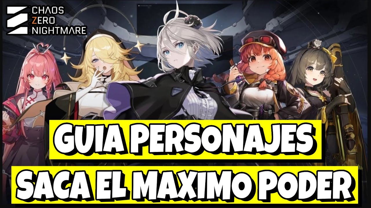 GUIA MEJORA DE PERSONAJES [] CHAOS ZERO NIGHTMARE []
