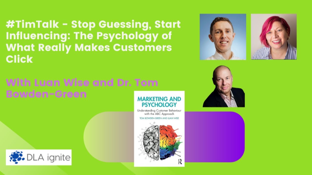 #TimTalk - Stop Guessing, Start Influencing: The Psychology of What Really Makes Customers Click