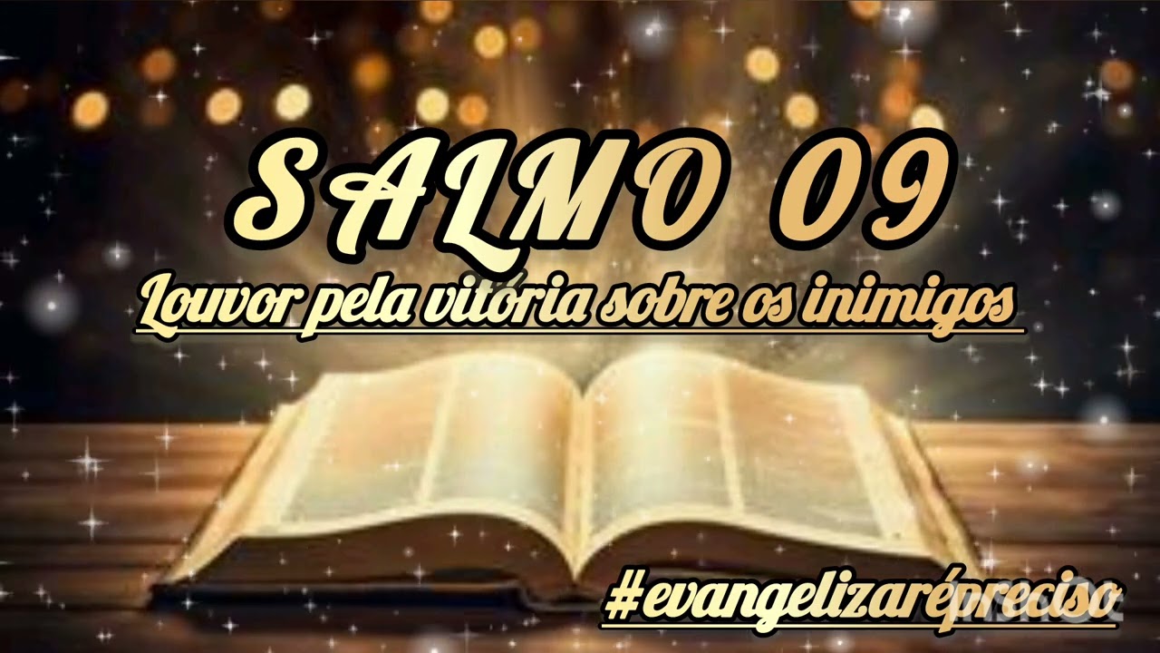 SALMO 09 - Louvor pela vitória sobre os inimigos 