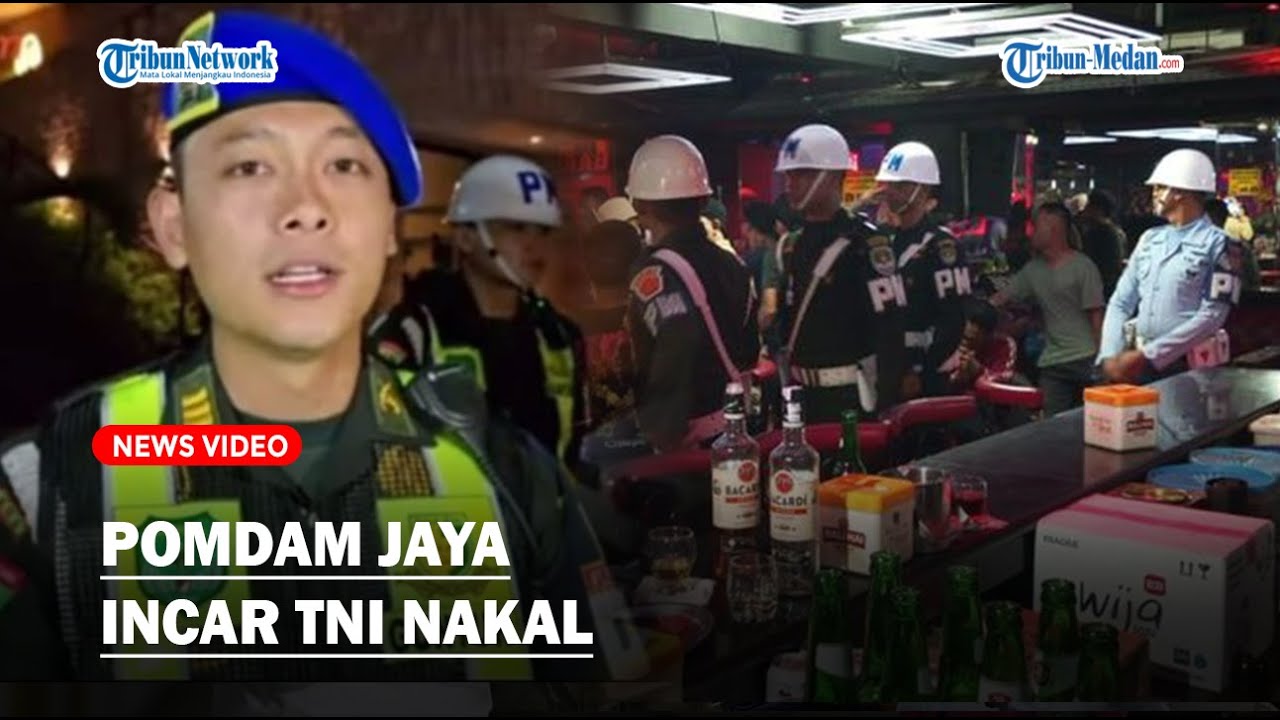 Razian Tempat Hiburan Malam, POMDAM JAYA Incar Prajurit TNI Nakal