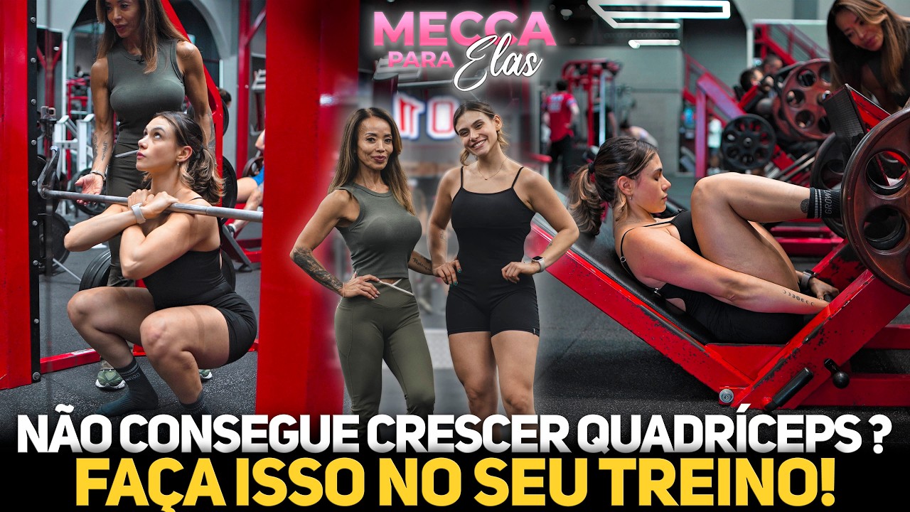 NÃO CONSEGUE CRESCER QUADRÍCEPS? FAÇA ISSO NO SEU TREINO! #meccaparaelas