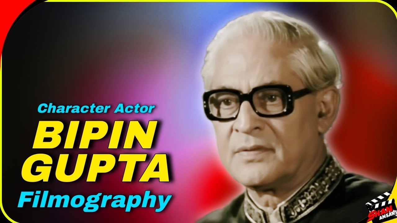 Bipin Gupta | Old Bollywood Hindi Films Veteran Character Actor | All Movies List