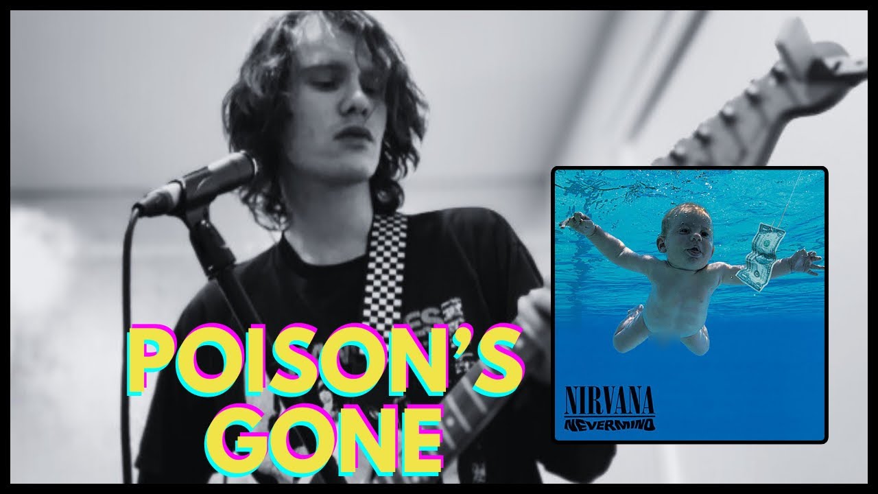 If Kurt Cobain’s ‘Poison’s Gone’ was released on the Nevermind album