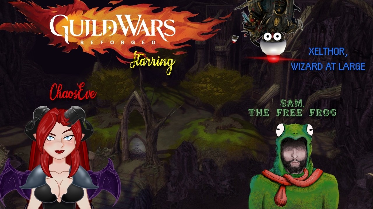 Maximum Effort! - Guild Wars Reforged: Factions w/@FreeFrogSam & @XelthorWaL