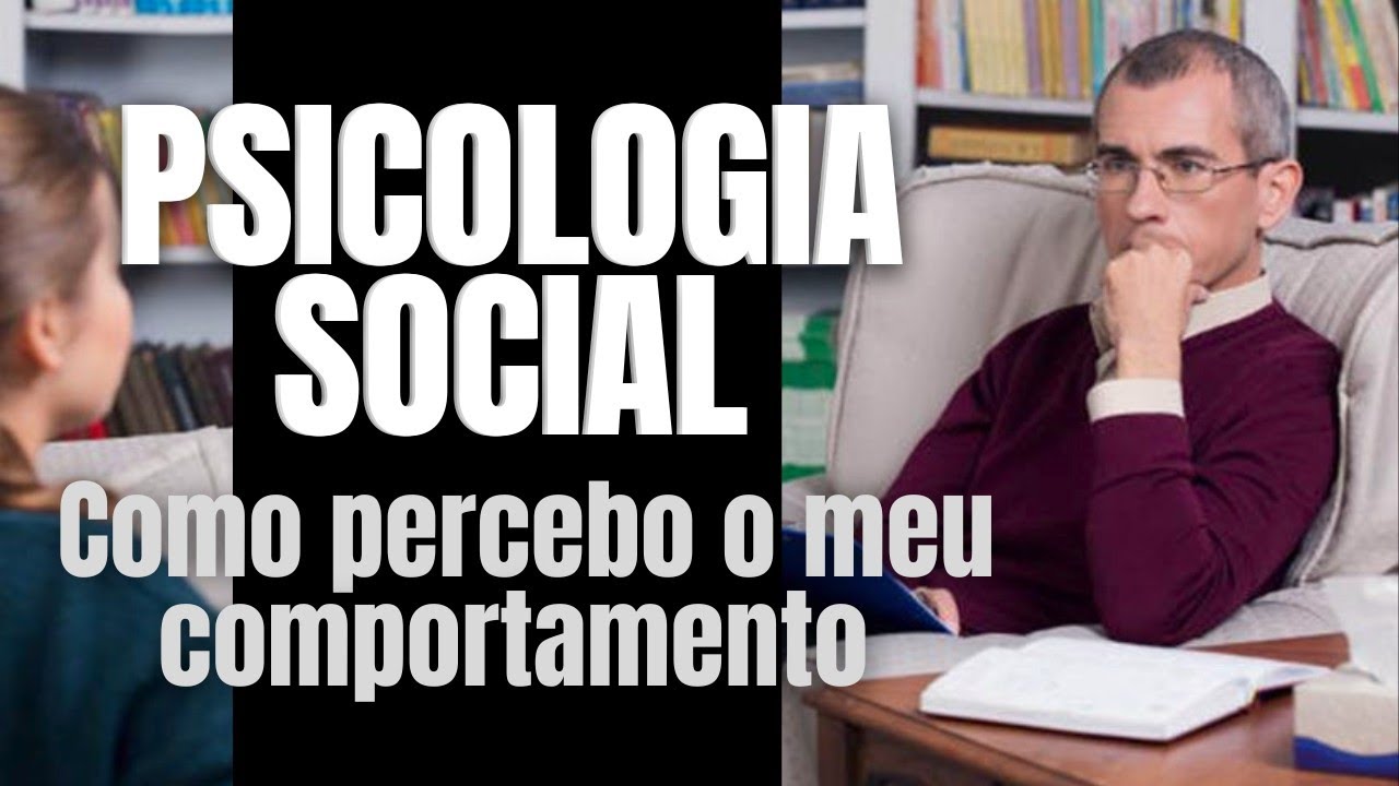 Percepção do nosso comportamento - PSICOLOGIA SOCIAL, RODRIGUES 