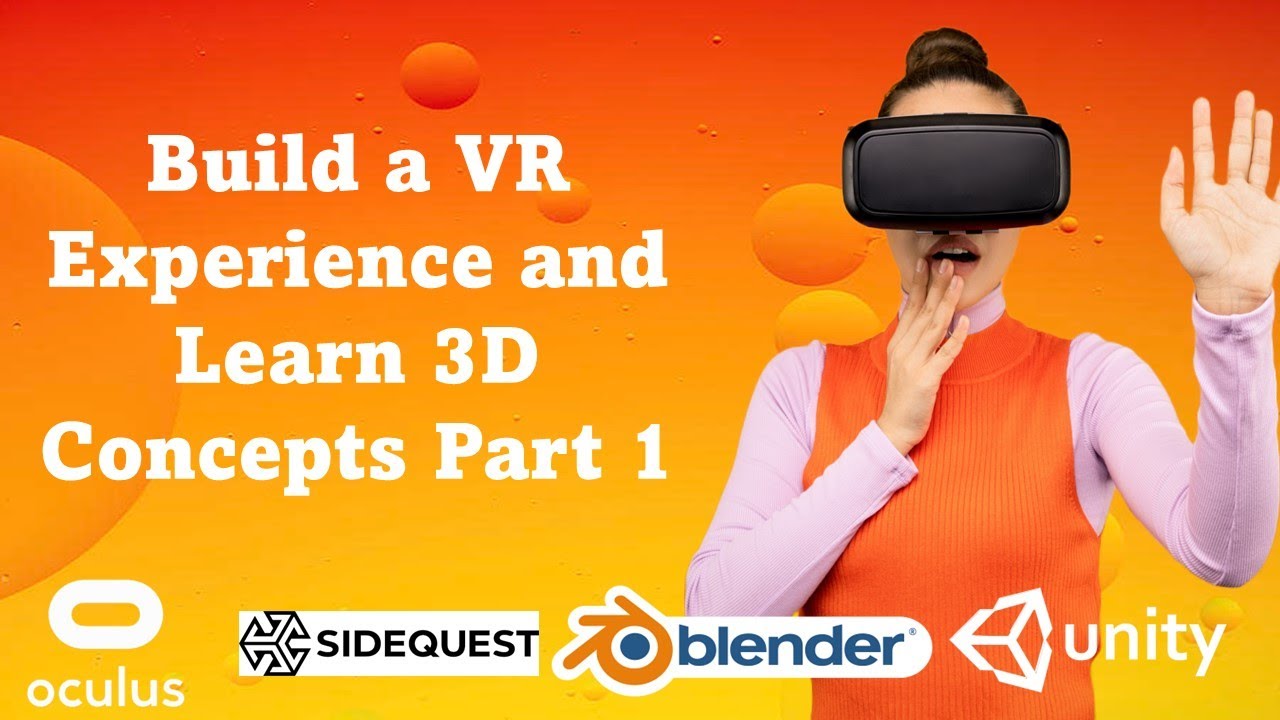 Build a VR Experience and Learn 3D Concepts Using Unity, Blender, and More: Part 1