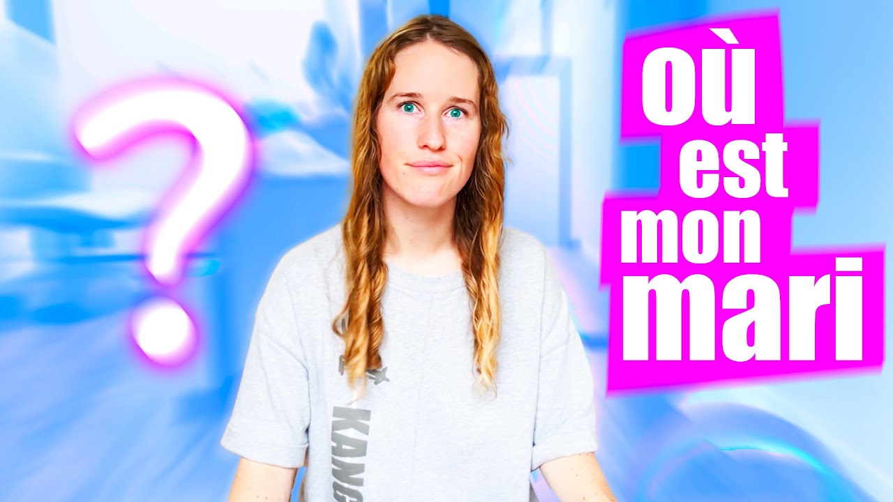 Où est mon mari.