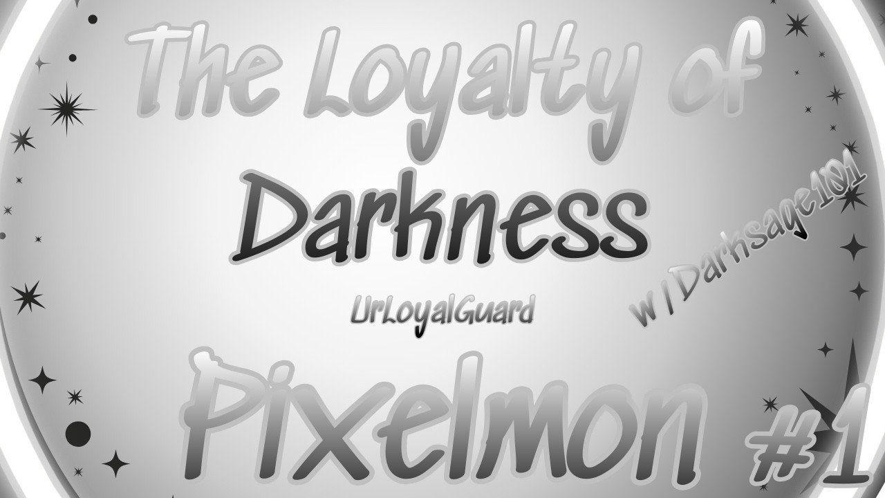 The Loyalty of Darkness Pixelmon Part 1