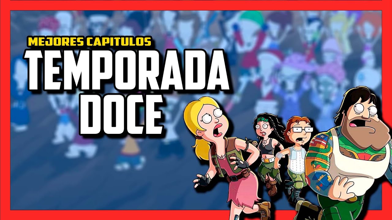 AMERICAN DAD Temporada doce | Resumenes de series | Cesar Andre