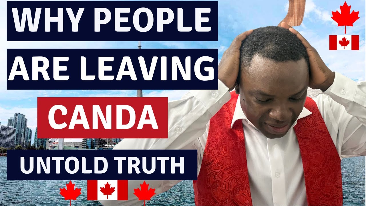 Why Are People Leaving Canada | Untold Truth About Why People Are Leaving Canada