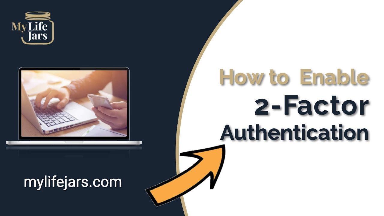How to Enable 2-factor Authentication | My LifeJars