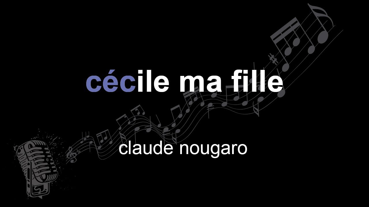 claude nougaro | cécile ma fille | lyrics | paroles | letra |