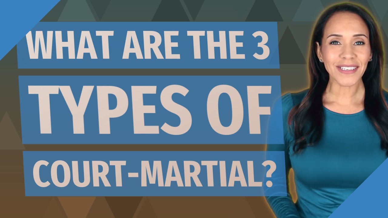 What are the 3 types of court-martial?