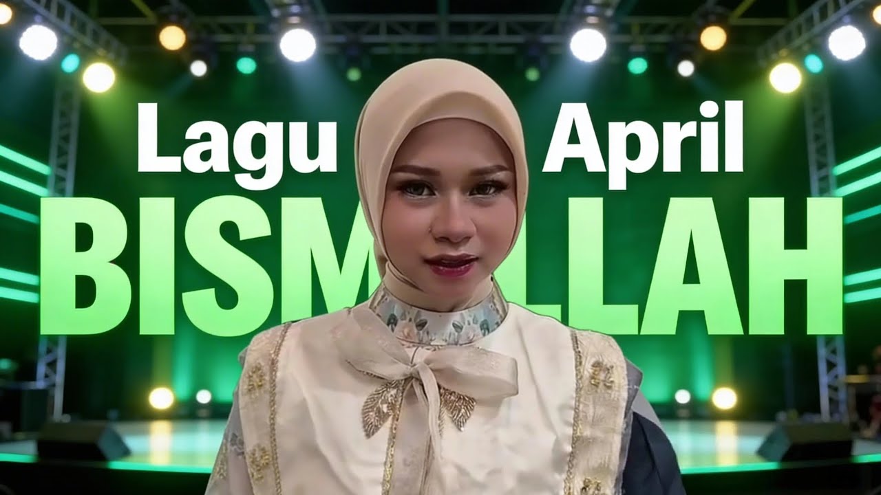 Lagu Religi April BISMILLAH