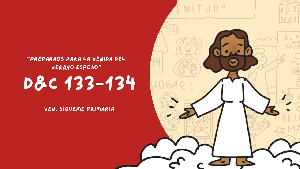 Doctrina y Convenios 133 - 134 | “Preparaos para la venida del Esposo” | Ven Sigueme Primaria Kids