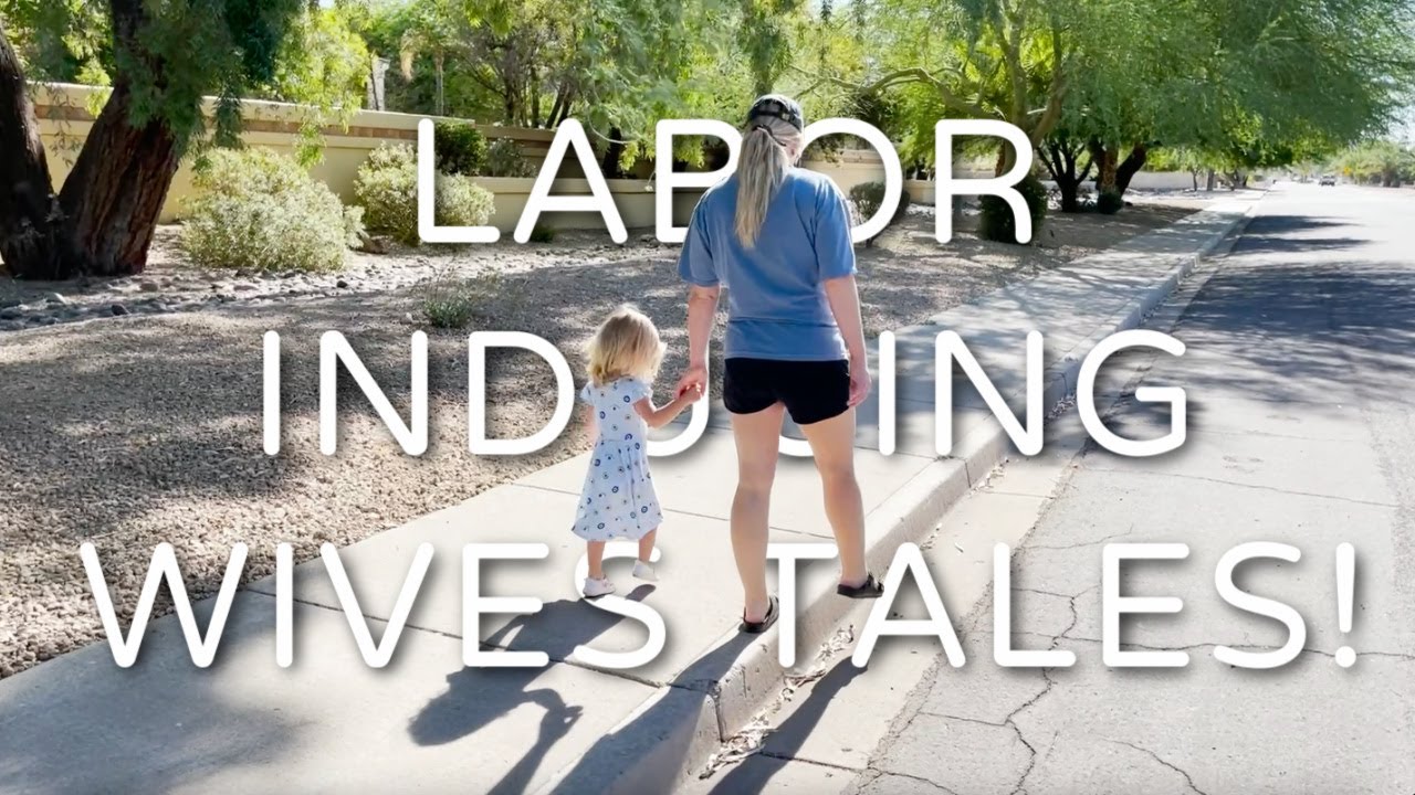 WILL THESE WIVES TALES PUT ME INTO LABOR?