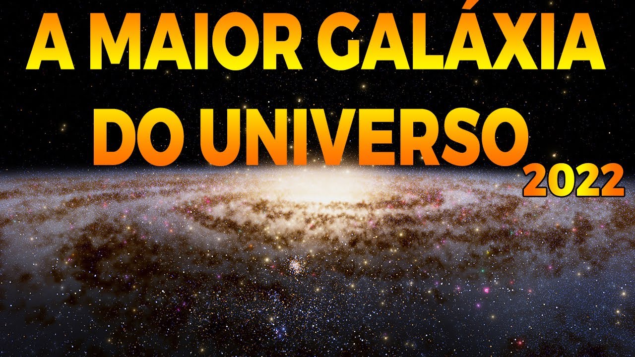 A MAIOR GAL&Aacute;XIA DO UNIVERSO