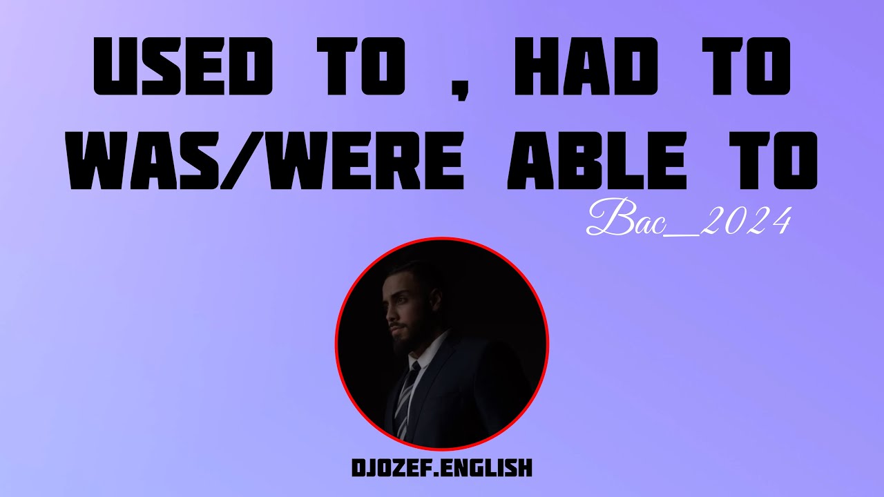 Used to / had to / was,were able to | قواعد الوحدة الأولى | bac 2023