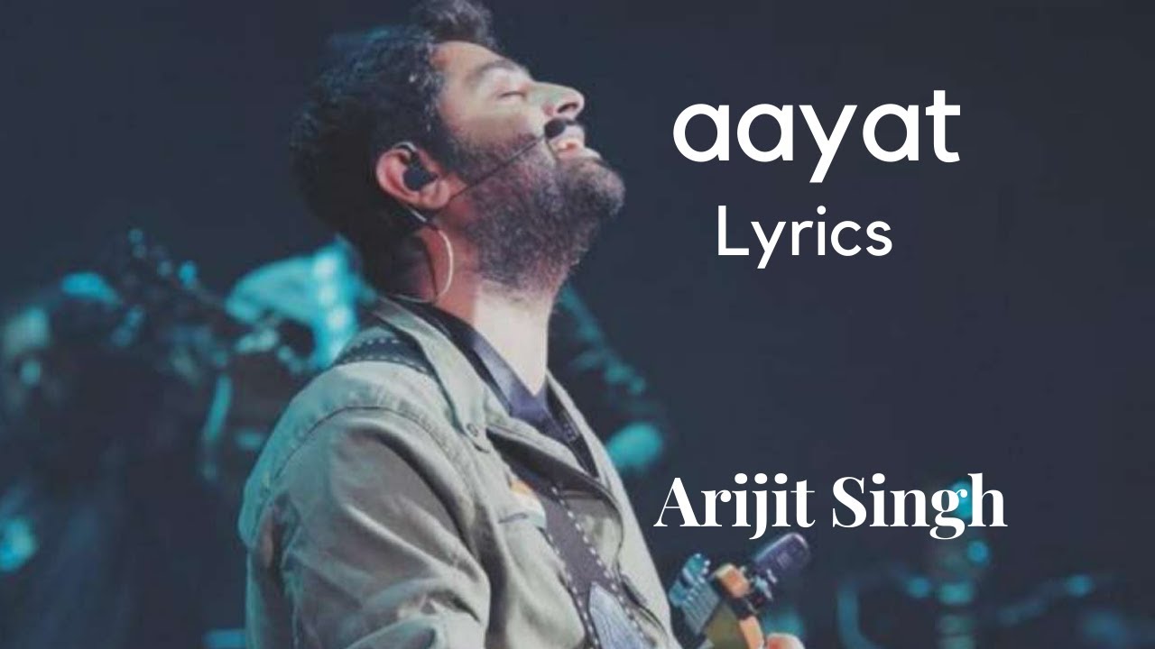 Lyrics: Aayat Full Song | Arijit Singh | A. M. Turaz | Sanjay Leela Bhansali#Aayat #Arijit Singh