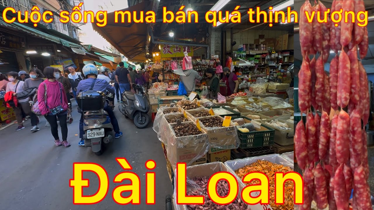 Cuộc sống mua bán quá thịnh vượng giữa chợ phố shulin đài loan - một thiên đường thực phẩm đầy ắp