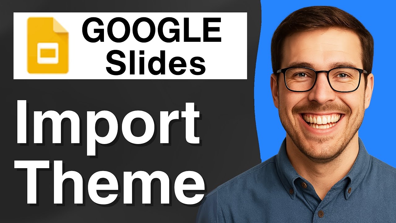 How to Import Theme in Google Slides  [2025 Easy Guide]