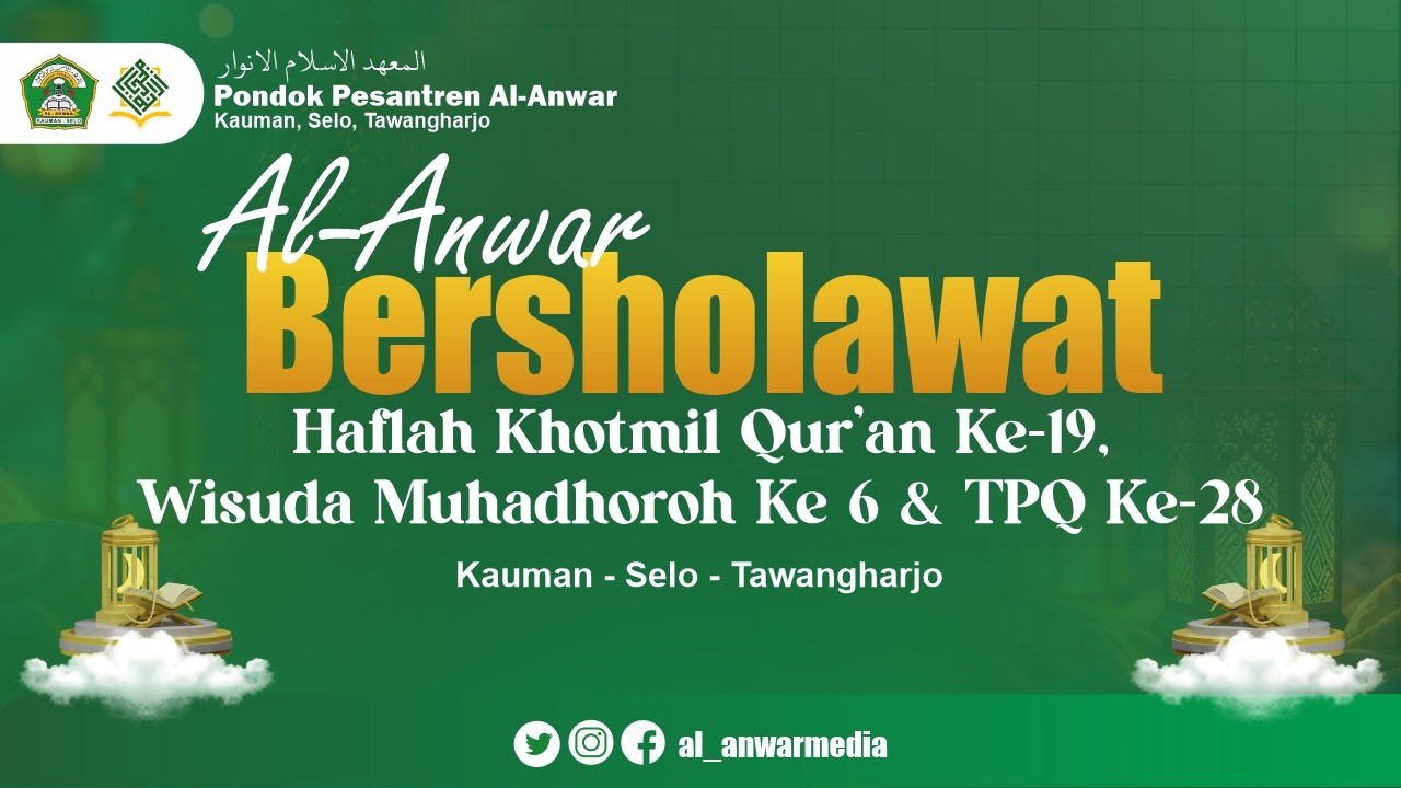 LIVE  PONPES  (AL - ANWAR) BERSHOLAWAT // HAFLAH KHOTMIL QUR'AN KE 19 & WISUDA // SELO , 10 FEB 2026