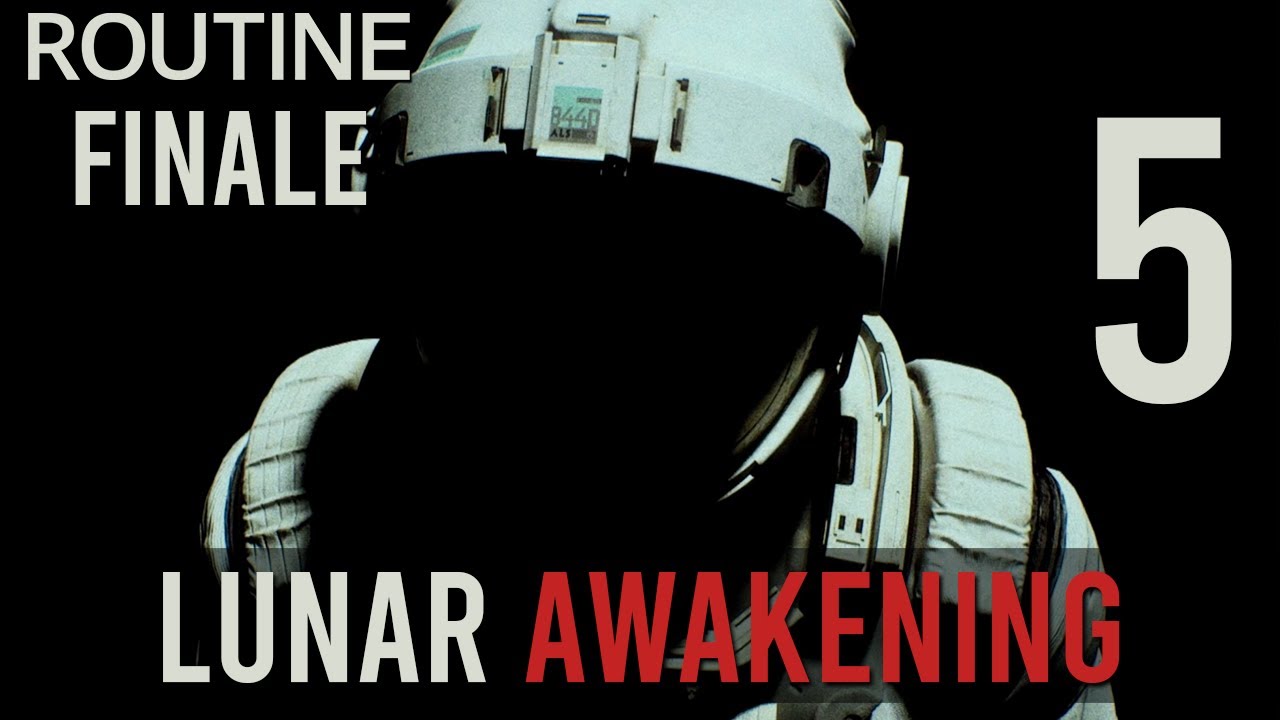 [FINALE | 5] Lunar Awakening (Let’s Play ROUTINE w/ GaLm)