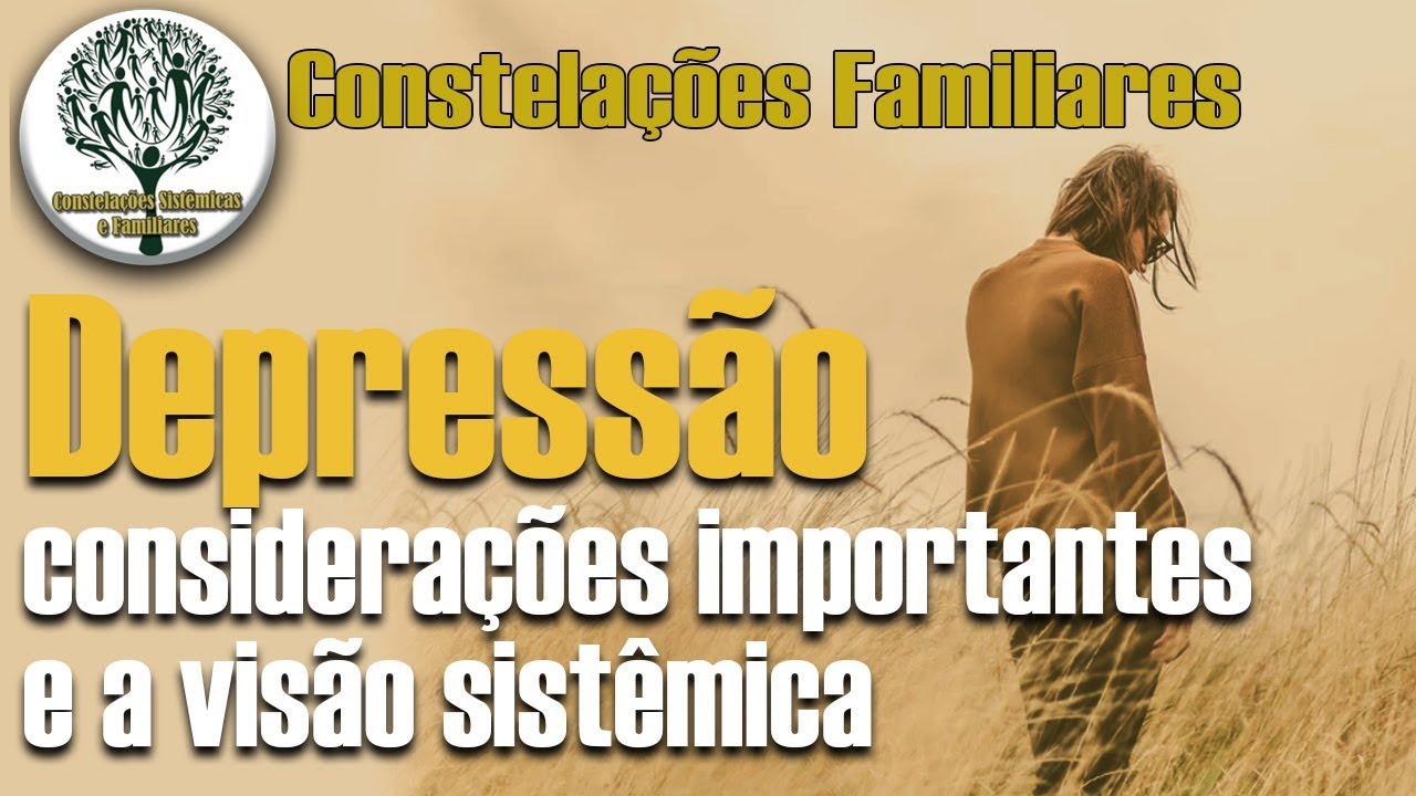 Depressão   e as constelações familiares, um visão sistêmica sobre a doença