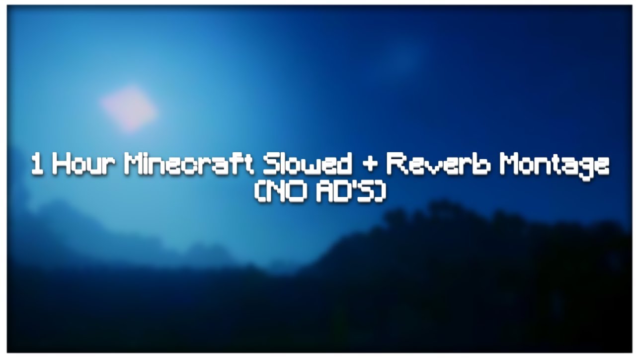 1 Hour Minecraft Slowed + Reverb Montage 🎶 Calm & Nostalgic (NO ADS)