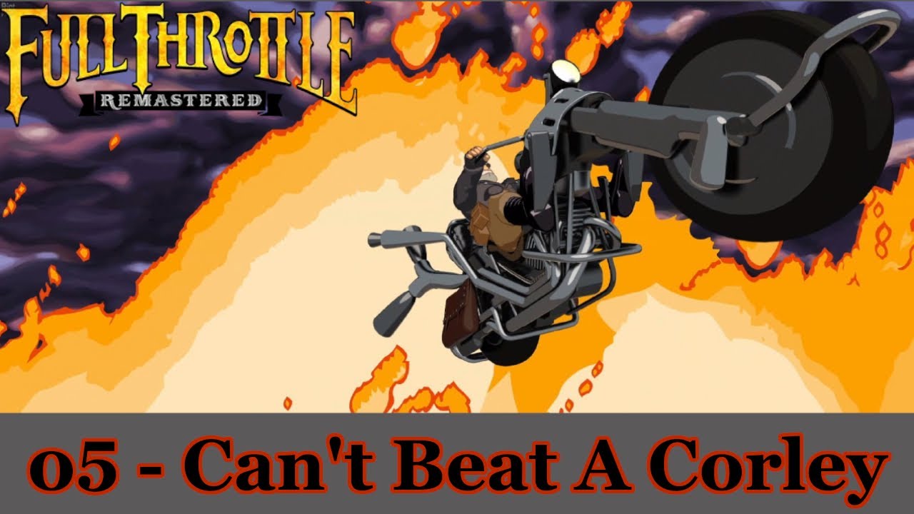 05. Не победить Корли | Руководство по платиновой версии Full Throttle (Remastered)
