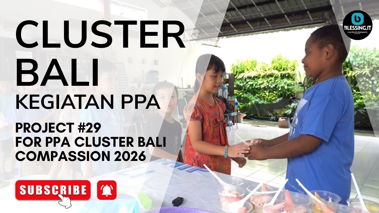 #29 PROJECT VIDEO | KOLABORASI EDITING VIDEO CLUSTER BALI | COMPASSION 2026