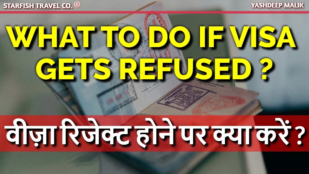 What To Do If Visa Gets Refused?