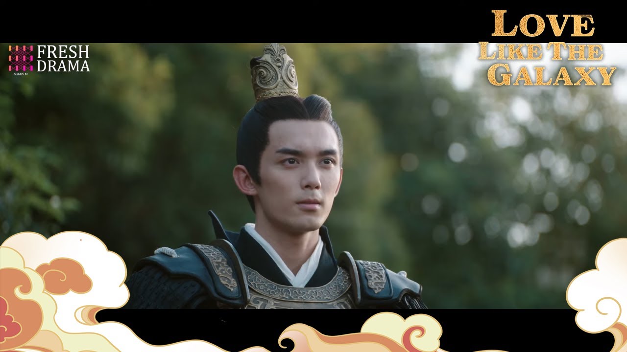When they first met, the general's so impressed with that mysterious girl~ | Love Like The Galaxy