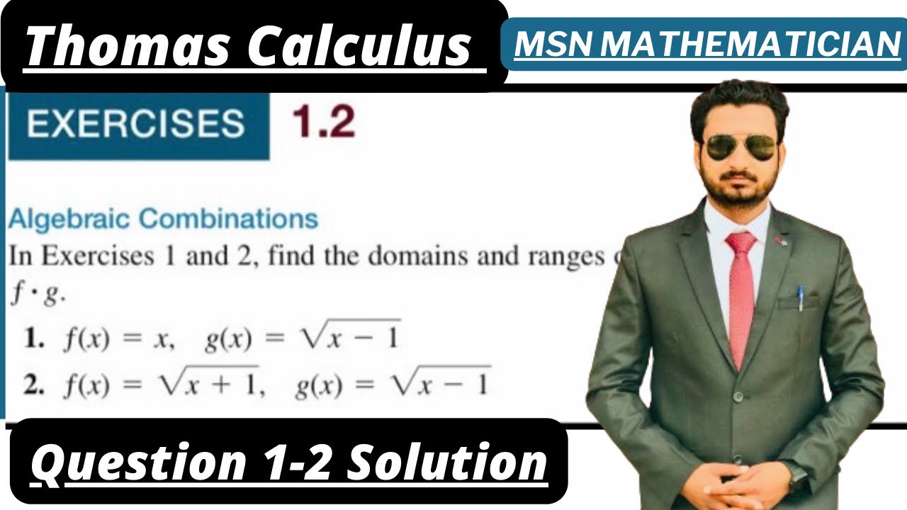 Thomas Calculus Exercise 1.2 question 1 to 2 solution|| Algebraic Combinations|| MSN Mathematician||