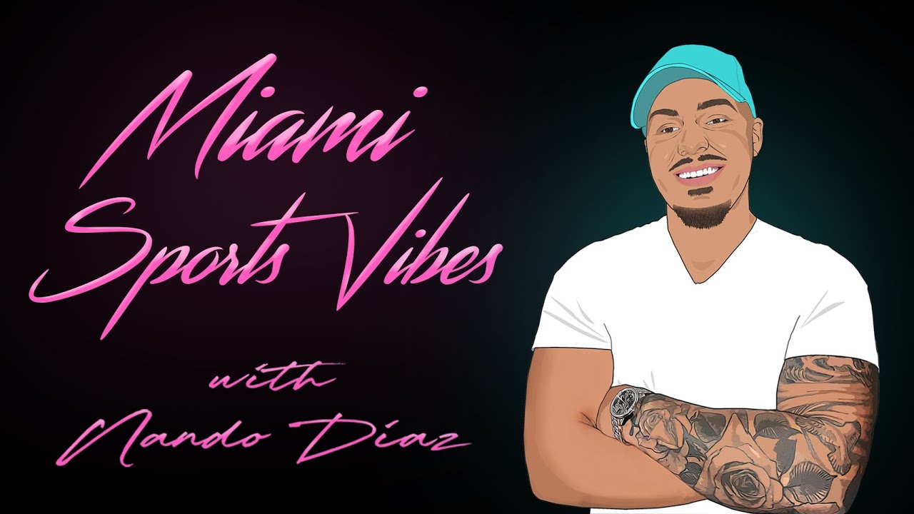 INTRODUCING... The Miami Sports Vibes Podcast with Nando Diaz