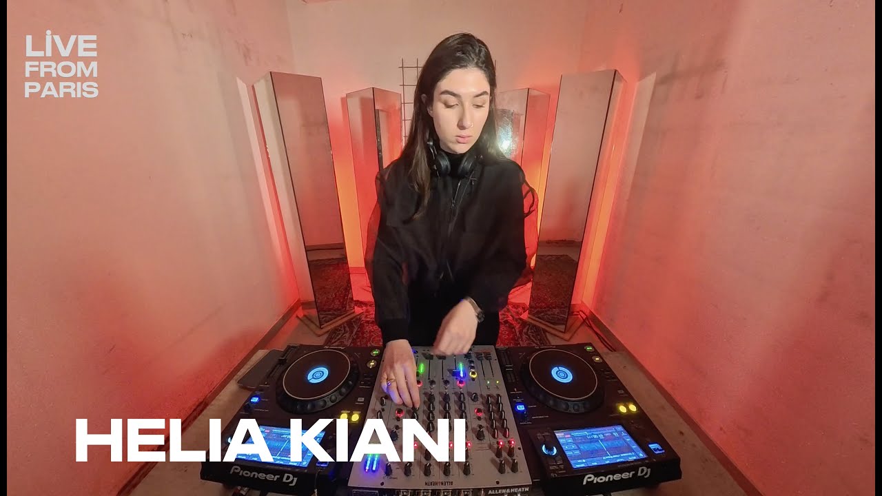 Helia Kiani— Live From Paris — 60 Min DJ Set