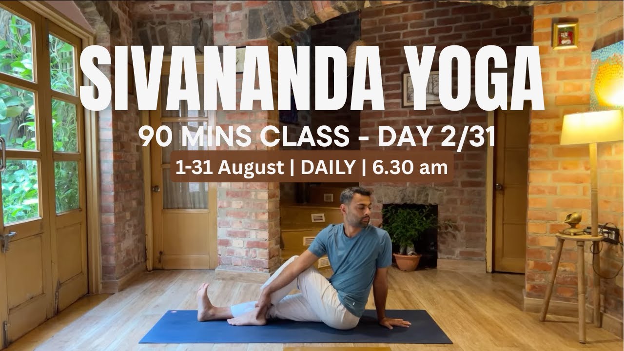 Sivananda Yoga Live Class - 90 mins - 2/31