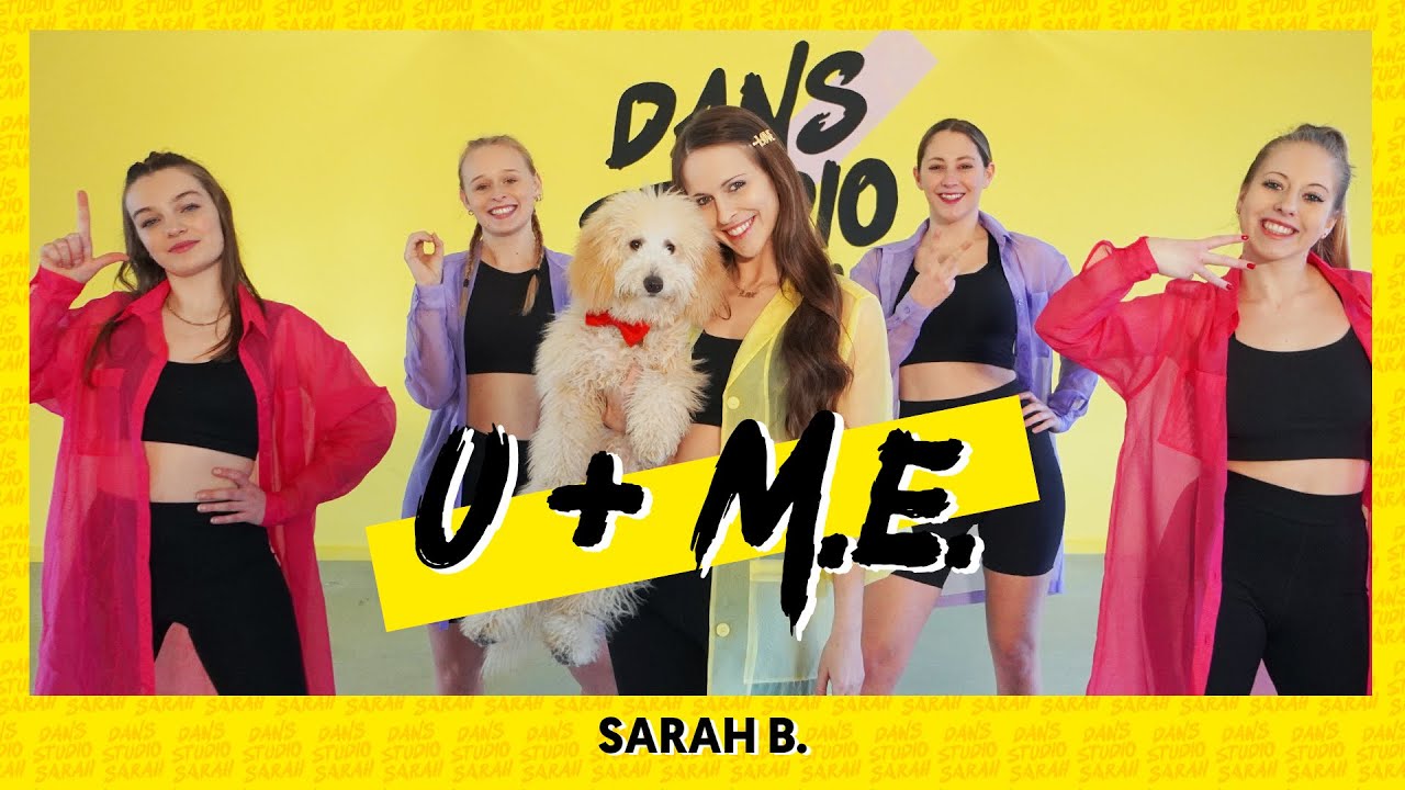 U + M.E. - SARAH B. | Dance Video | Choreography | Official Dance