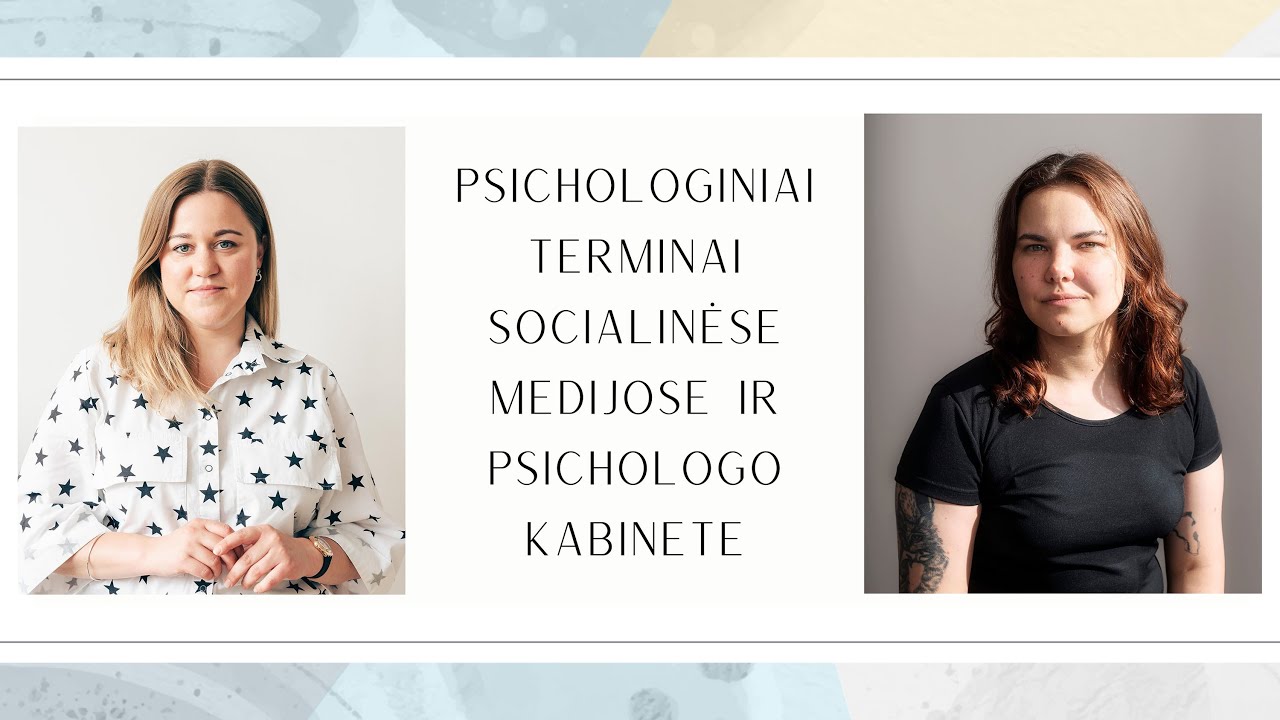 Psichologiniai terminai socialinėse medijose ir psichologo kabinete