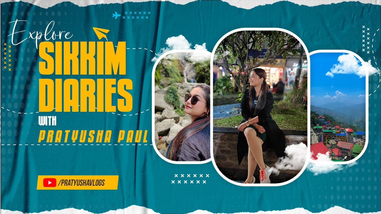 Sikkim Diaries | Part-2 | Pratyusha Paul