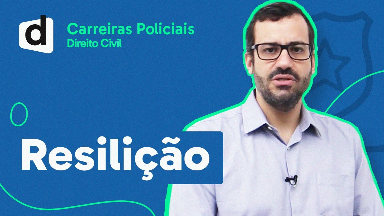 RESILI&Ccedil;&Atilde;O | DIREITO CIVIL | AULAS PARA CARREIRAS POLICIAIS