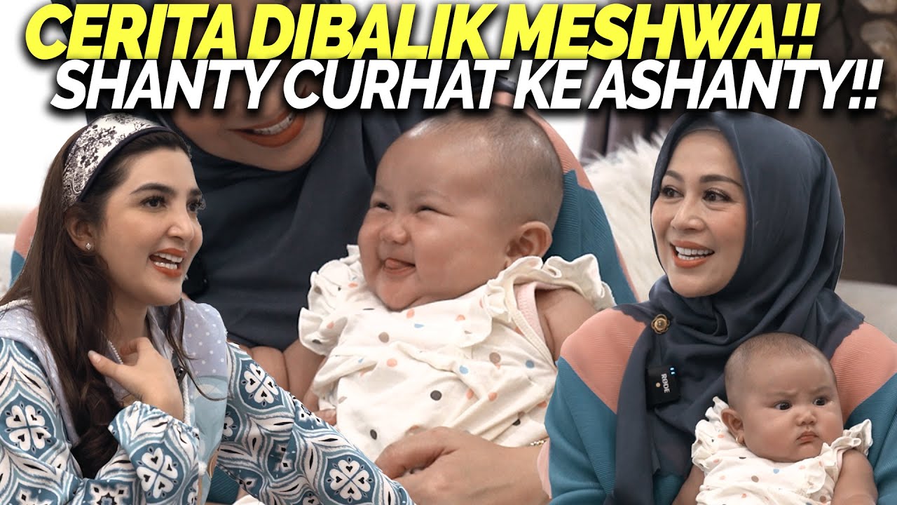 KEHADIRAN MESHWA BIKIN HIDUP SHANTY BERUBAH DRASTIS!! ASHANTY DAPET PELAJARAN BERHARGA!!