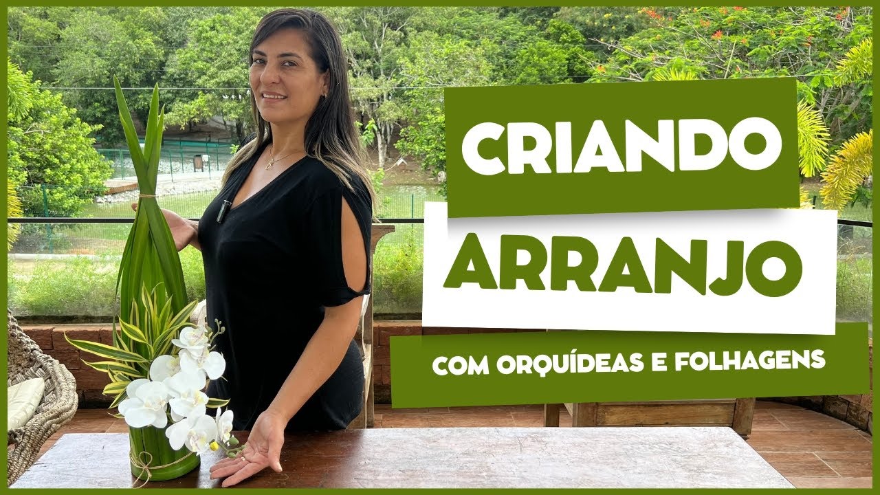 Criar um Arranjo com Orquídeas e Folhagem.