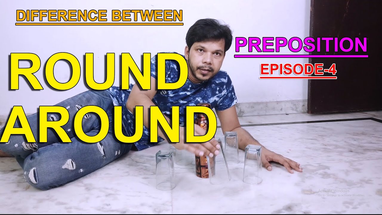 PREPOSITION EPISODE-4 || ROUND/AROUND || VIDEO-20